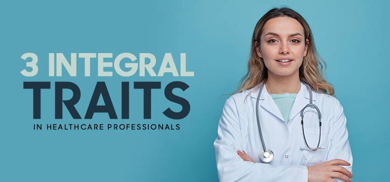3 Integral Traits in Healthcare Professionals