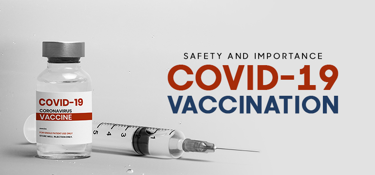 Safety and Importance of COVID-19 Vaccination 