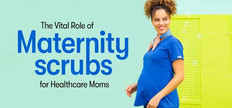 The Vital Role of Maternity Scrubs for Healthcare Moms (2023)