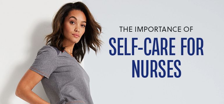 The Importance of Self-Care for Nurses