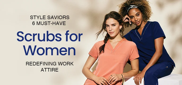 Style Saviors: 6 Must-Have Scrubs for Women Redefining Work Attire