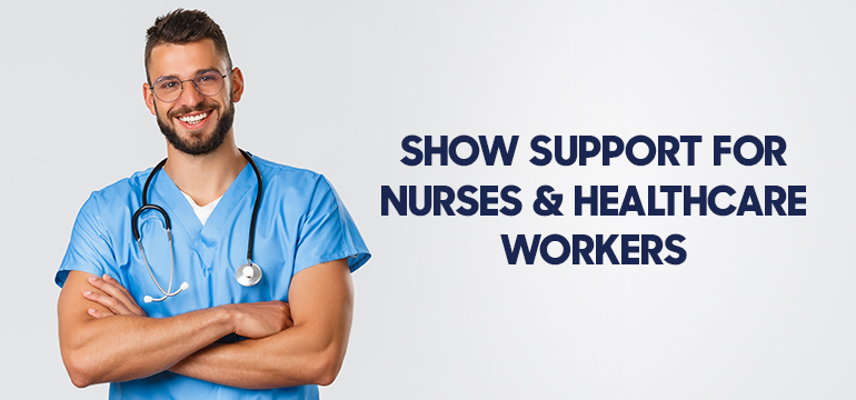 How to Show Support for Nurses & Healthcare Workers