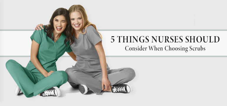 5 Things Nurses Should Consider When Choosing Scrubs 