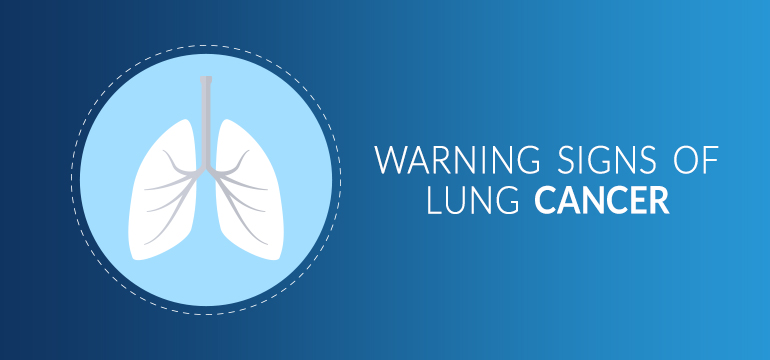 10+ Warning Signs and Symptoms of Lung Cancer