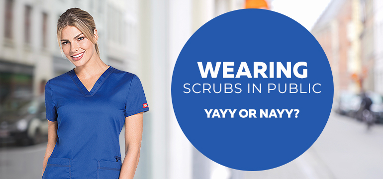 Wearing Scrubs in Public - Yayy or Nayy?